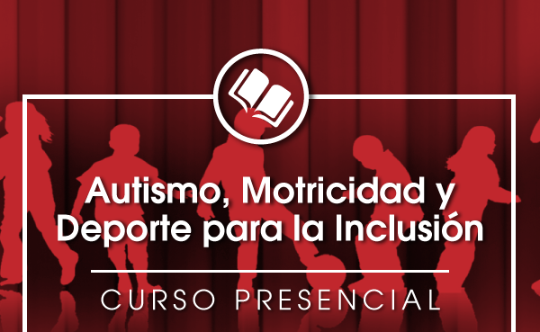 Autismo, Motricidad y Deporte para la Inclusión