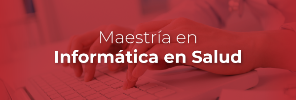 Maestra en Informtica en Salud