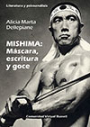 MISHIMA. Máscara, escritura y goce. Literatura y psicoanálisis